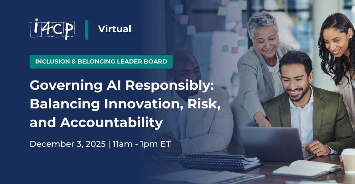 i4cp Inclusion & Belonging Leader Board Virtual Meeting - Governing AI Responsibly
