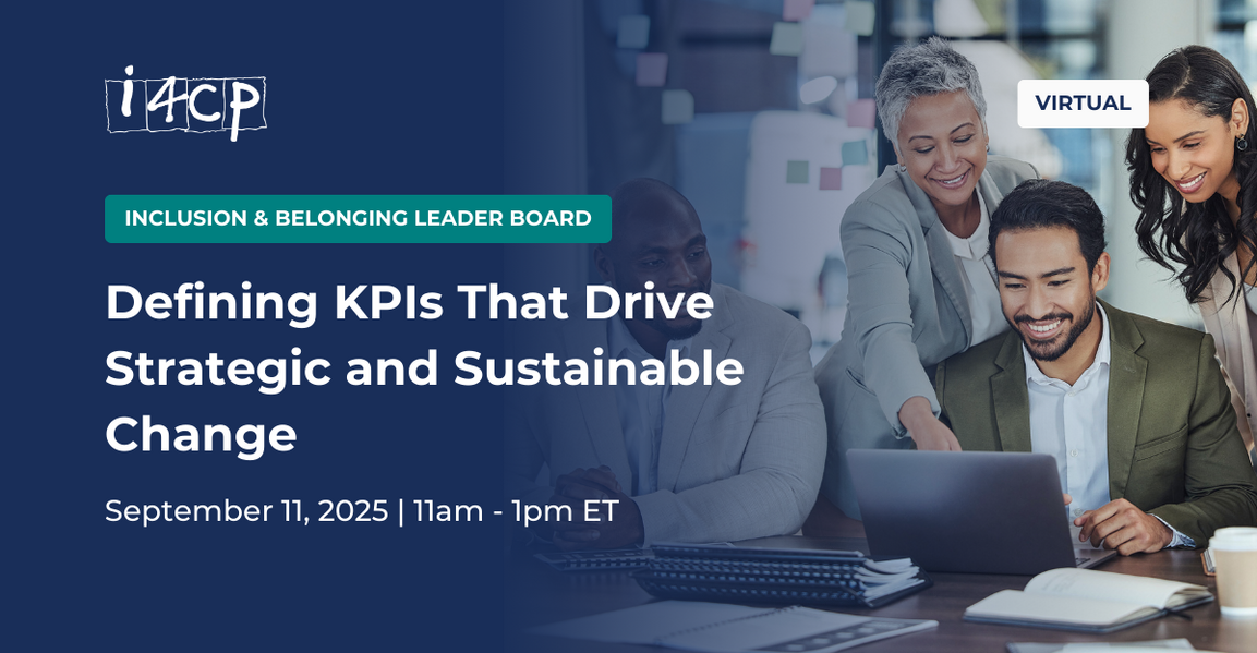 i4cp Inclusion & Belonging Leader Board Virtual Meeting - Defining KPIs That Drive Strategic & Sustainable Change