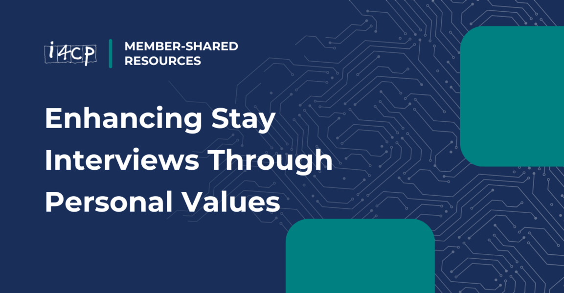 Enhancing Stay Interviews Through Personal Values - Member Shared Resource