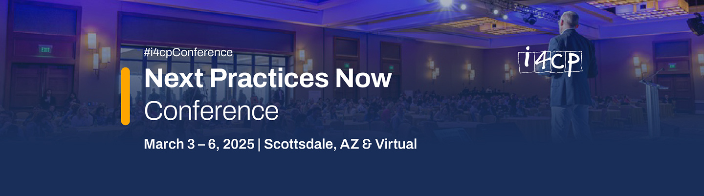 i4cp's 2026 Next Practices Now Conference - March 30 - April 2, 2026 in Scottsdale, AZ