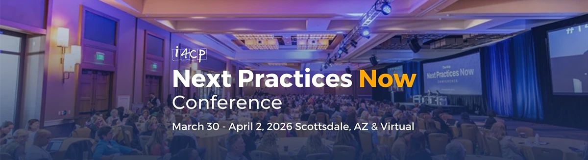 i4cp's 2026 Next Practices Now Conference - March 30 - April 2, 2026 in Scottsdale, AZ