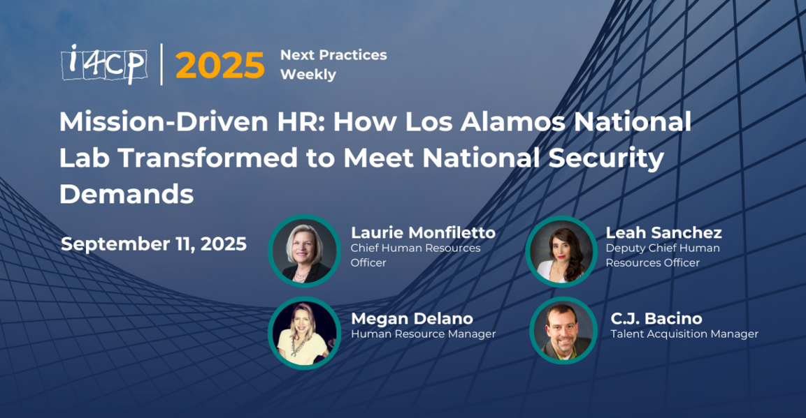 Mission-Driven HR: How Los Alamos National Lab Transformed to Meet National Security Demands - 2025 Next Practices Weekly