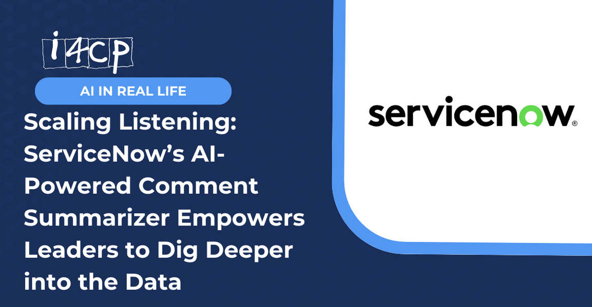 Scaling Listening: ServiceNow’s AI-Powered Comment Summarizer Empowers Leaders to Dig Deeper into the Data