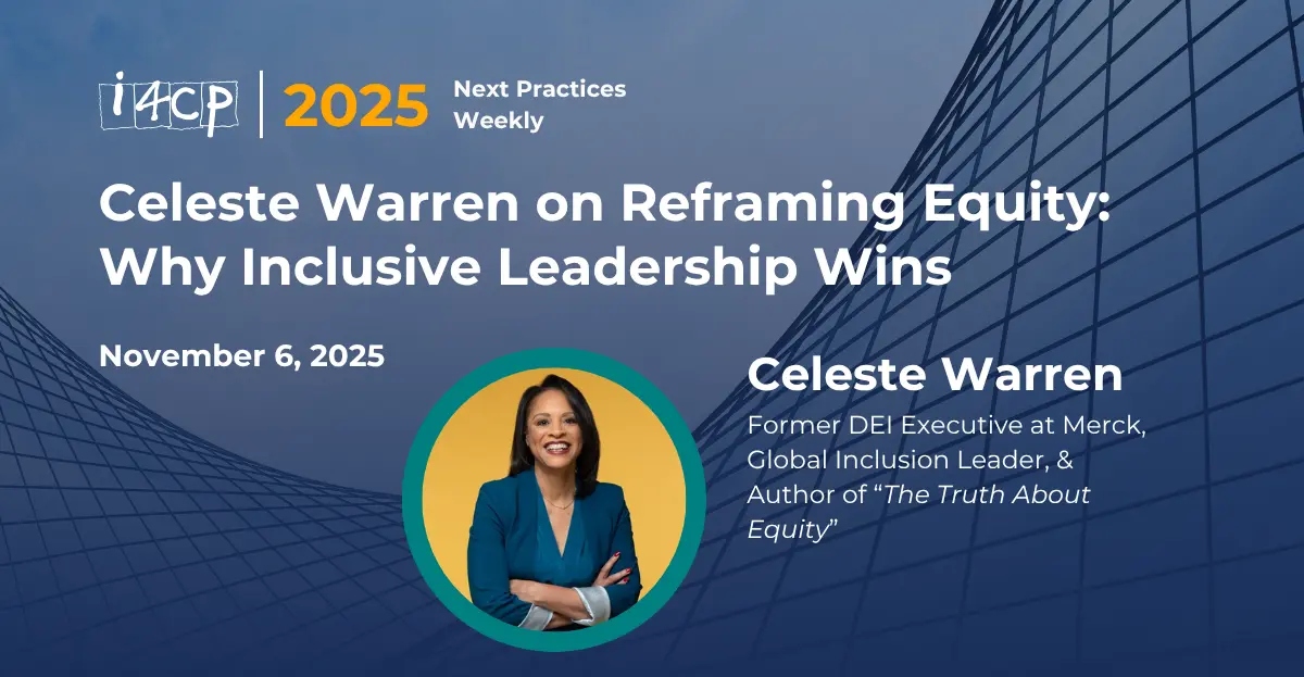 2025 Next Practices Weekly Celeste Warren on Reframing Equity Why Inclusive Leadership Wins Hero
