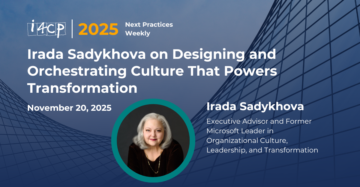 2025 Next Practices Weekly Irada Sadykhova on Designing and Orchestrating Culture That Powers Transformation  Hero v3
