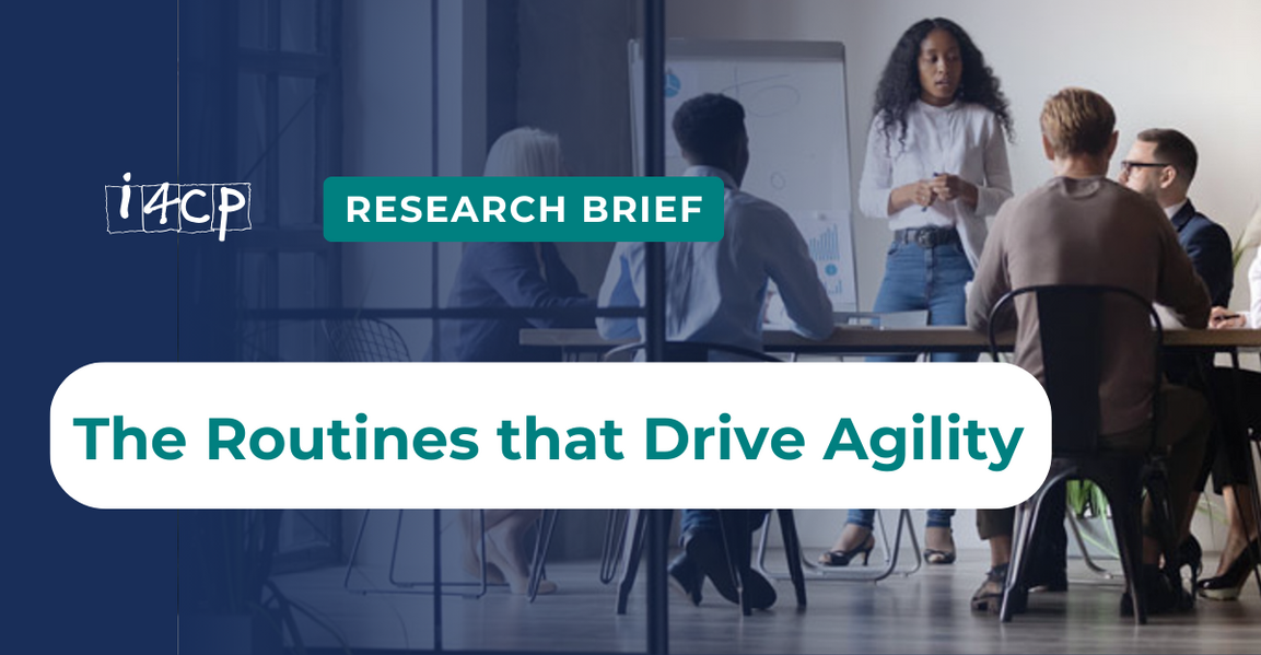 Agility Comes from Routines, Not Reorgs or Retrenchment 