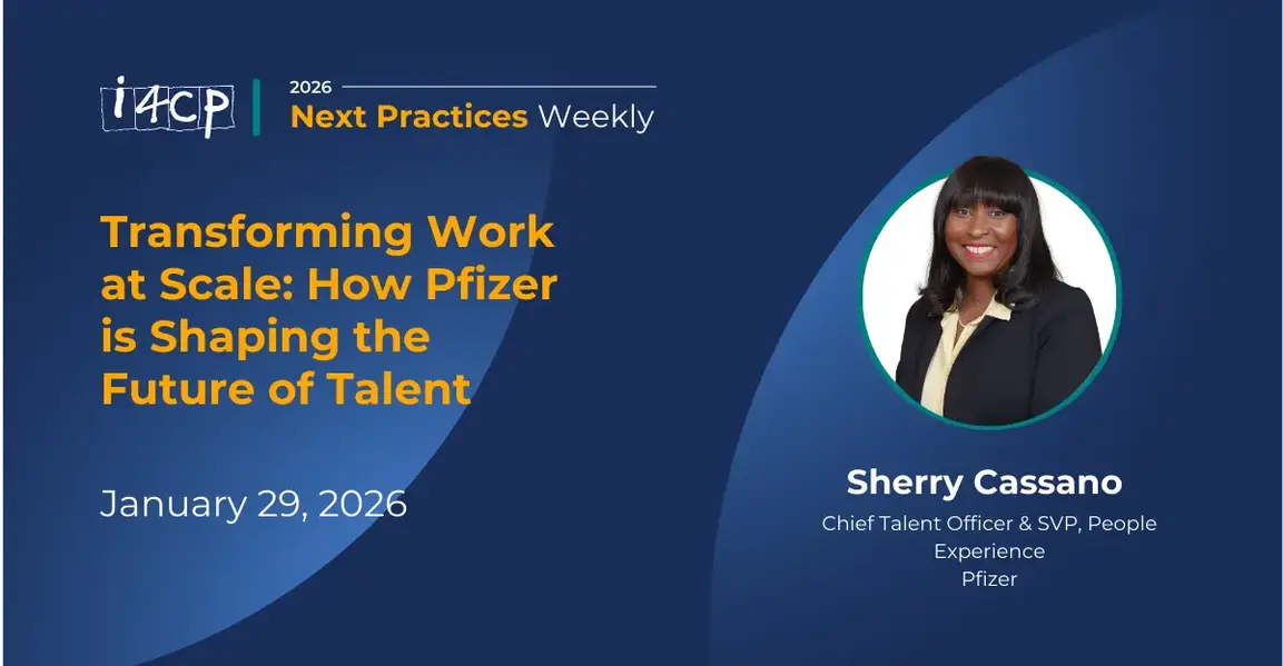 Transforming Work at Scale: How Pfizer is Shaping the Future of Talent - 2026 Next Practices Weekly
