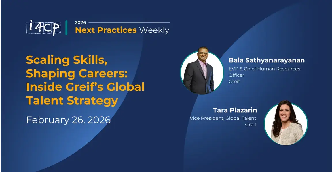 Scaling Skills, Shaping Careers: Inside Greif’s Global Talent Strategy - 2026 Next Practices Weekly