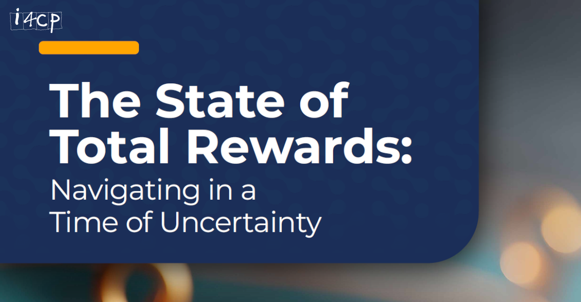 The State of Total Rewards: Navigating in a Time of Uncertainty 