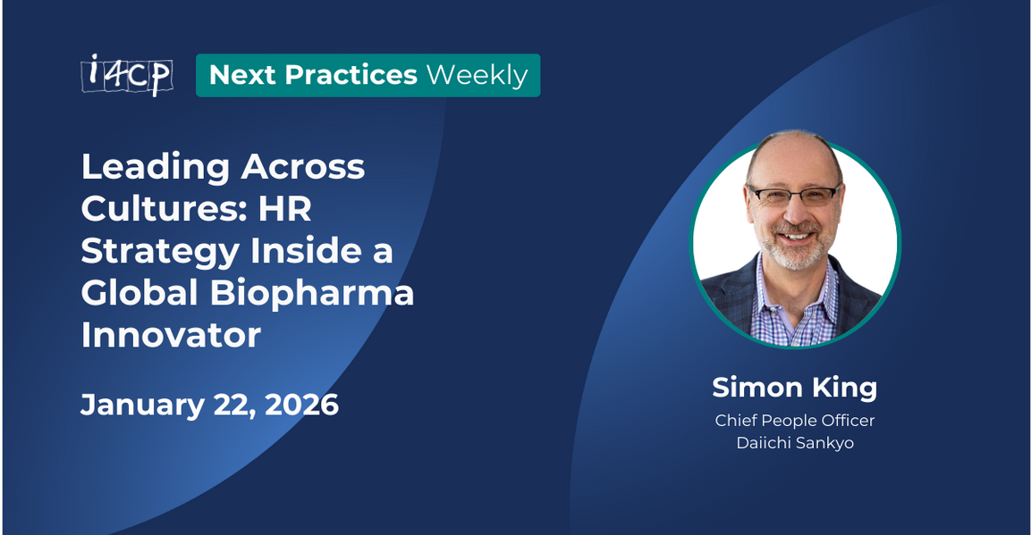 Leading Across Cultures: HR Strategy Inside a Global Biopharma Innovator - 2026 Next Practices Weekly