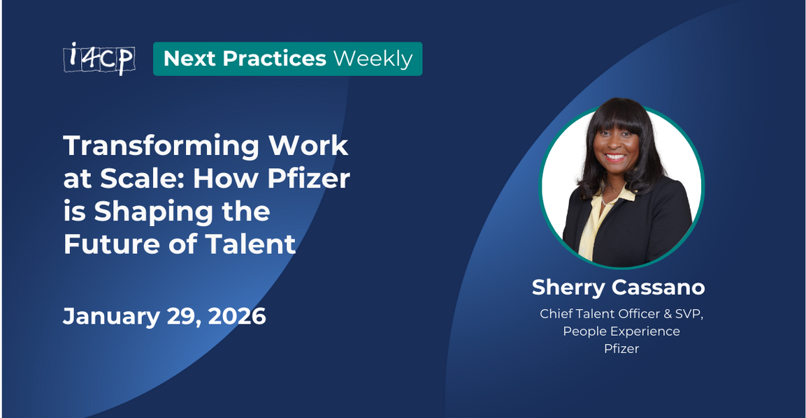 Transforming Work at Scale: How Pfizer is Shaping the Future of Talent - 2026 Next Practices Weekly