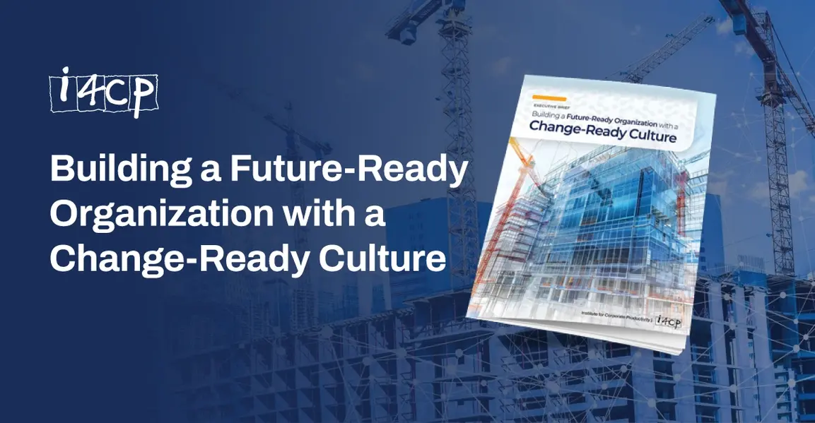 Building a Future-Ready Organization with a Change-Ready Culture 