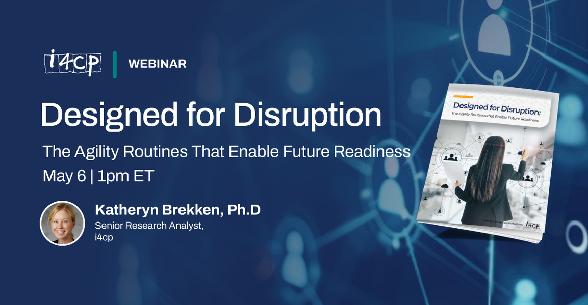 Designed for Disruption: The Agility Routines that Enable Future Readiness Webinar (Public)
