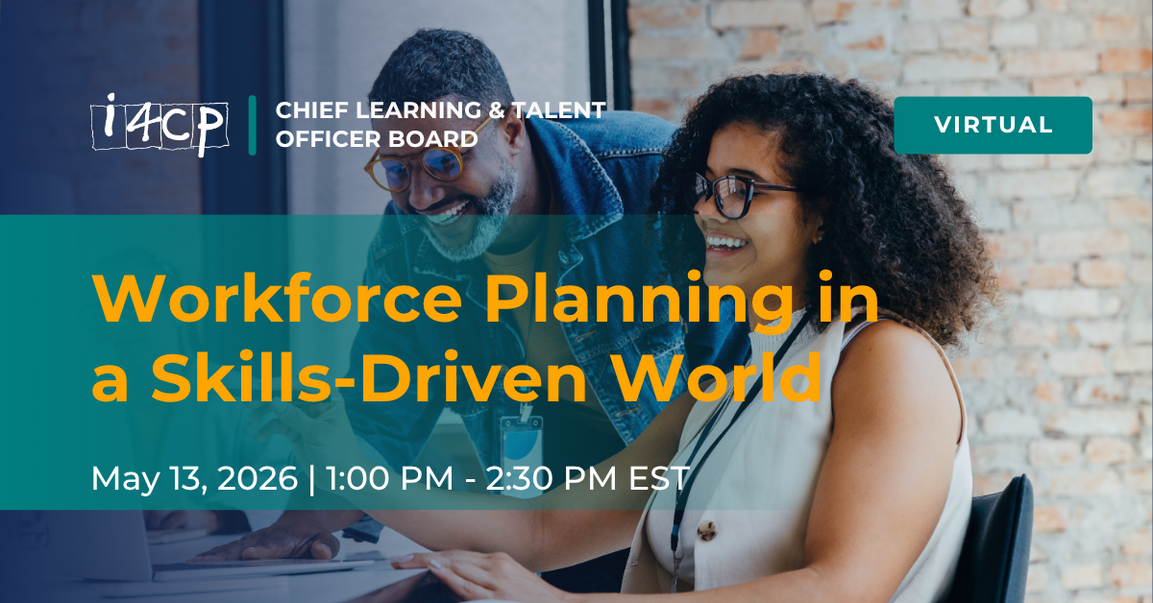 Chief Learning & Talent Officer Board May 2026 Virtual Meeting - Workforce Planning in a Skills-Driven World