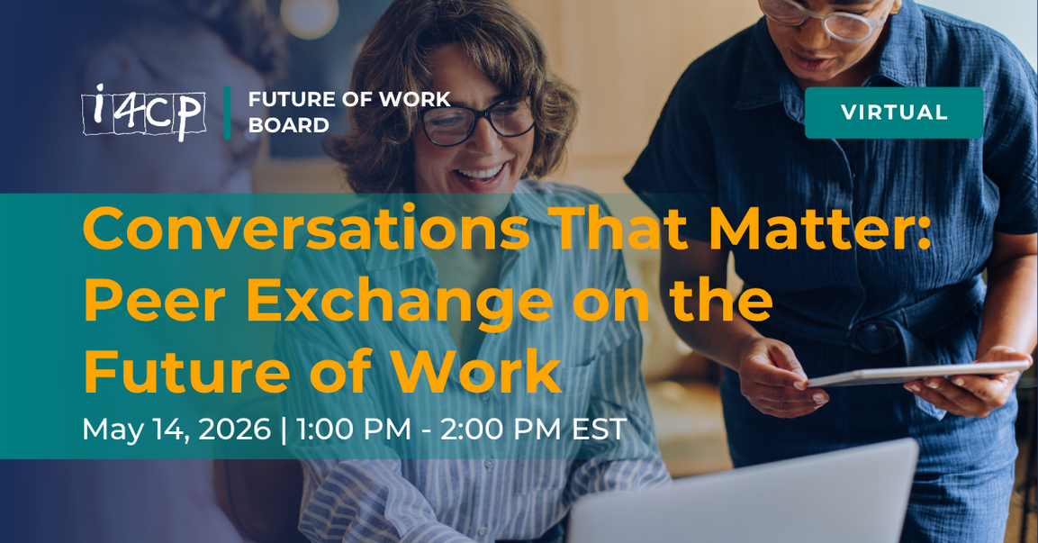 Future of Work Board May 2026 Virtual Meeting - Conversations That Matter: Peer Exchange on the Future of Work