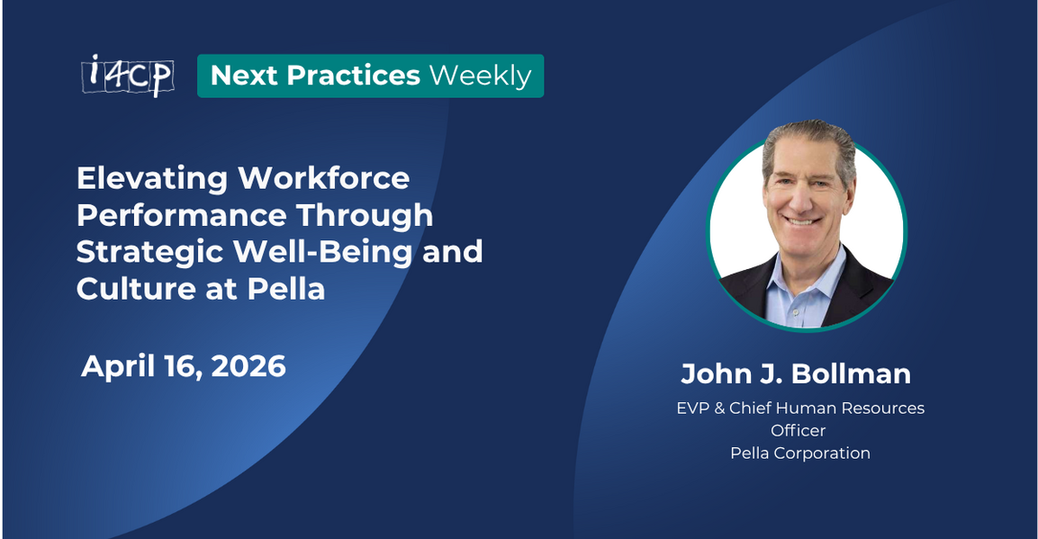 Elevating Workforce Performance Through Strategic Well-Being and Culture at Pella - 2026 Next Practices Weekly