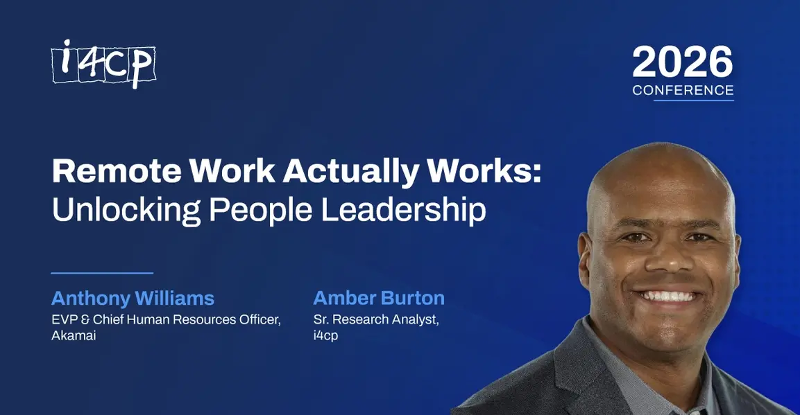 Remote Work Actually Works: Unlocking People Leadership | Akamai | i4cp 2026 Conference