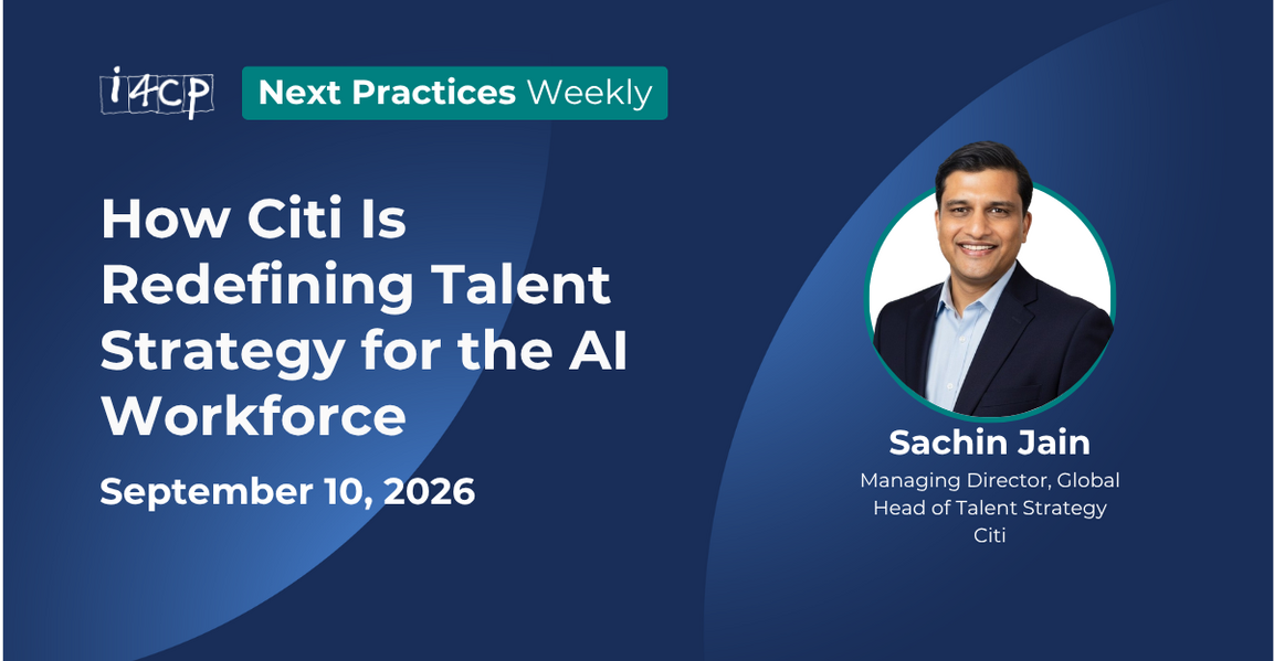 2026 Next Practices Weekly - How Citi Is Redefining Talent Strategy for the AI Workforce Hero