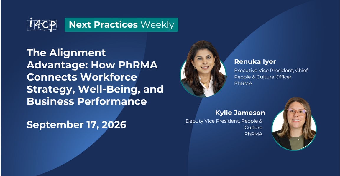 The Alignment Advantage: How PhRMA Connects Workforce Strategy, Well-Being, and Business Performance - 2026 Next Practices Weekly