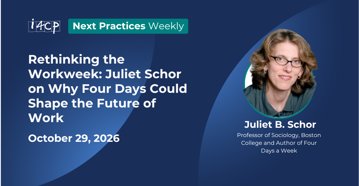 2026 Next Practices Weekly   Rethinking the Workweek  Juliet Schor on Why Four Days Could Shape the Future of Work Hero