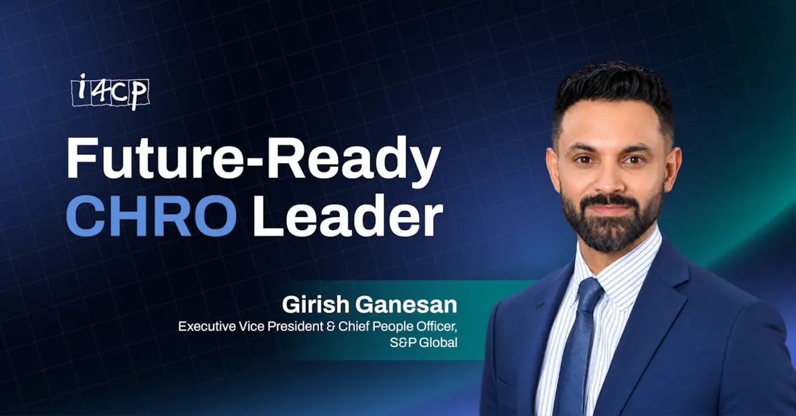 Future Ready CHRO Series: How S&P Global’s Girish Ganesan Is Enabling an AI Native Enterprise